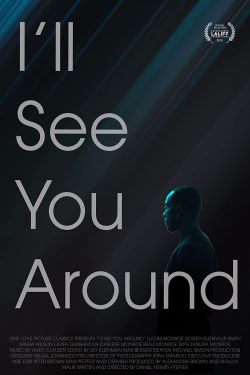I’ll See You Around